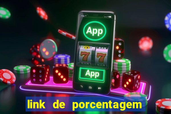 link de porcentagem dos jogos slots